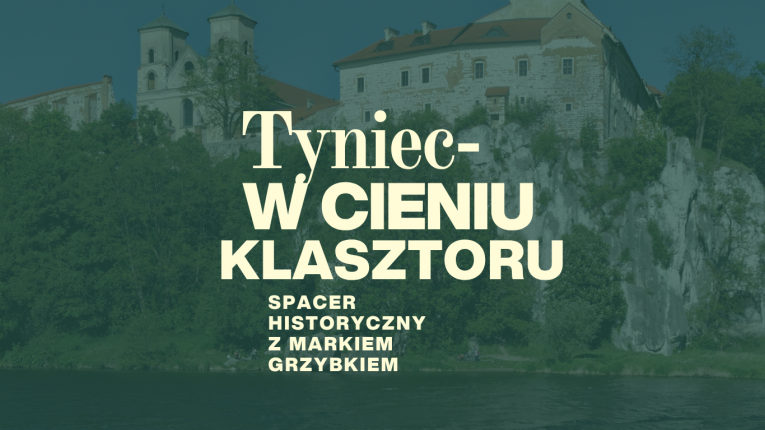 Zdjęcie Opactwa Benedyktynów w Tyńcu wraz z nazwą wydarzenia.