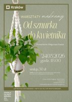 Estetyczny, zielono-biały plakat warsztatów makramy z dużym zdjęciem wiszącej rośliny w plecionym kwietniku po lewej stronie. Na tle o strukturze tynku umieszczono eleganckie, jasne napisy informujące o wydarzeniu oraz logotypy Krakowa i Centrum Kultury P