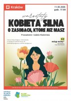 Plakat, a na nim ilustracja przedstawiająca uśmiechniętą kobietę o ciemnych włosach, otoczoną dużymi, pastelowymi kwiatami w odcieniach pomarańczu i różu. Styl grafik wektorowych, łagodne przejścia tonalne w tle.