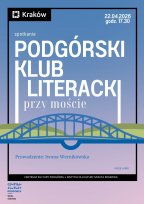 Plakat z prostą grafiką wektorową przedstawiającą niebieski most łukowy (most Piłsudskiego w Krakowie) na tle błękitnego nieba. Duży, biały napis „PODGÓRSKI KLUB LITERACKI” dominuje w górnej części kompozycji.